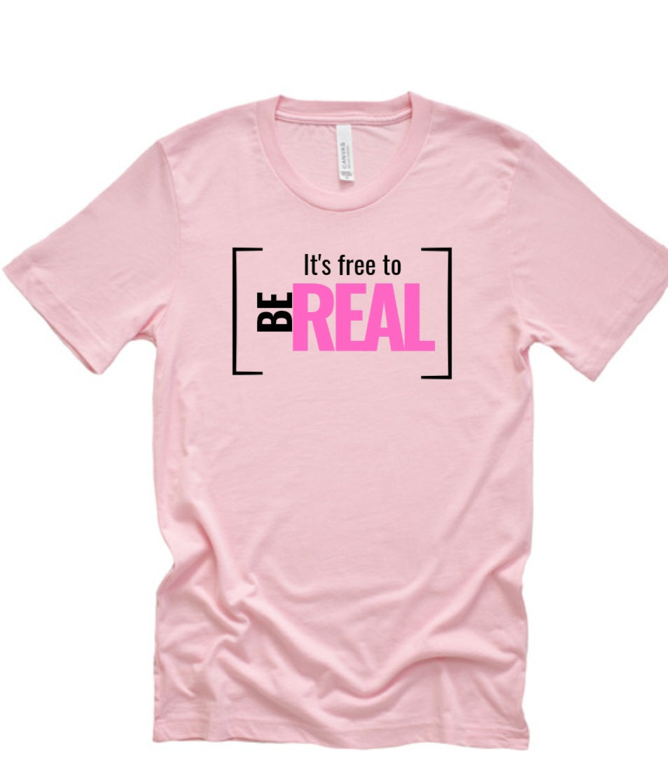 Its free to be Real Unisex tee