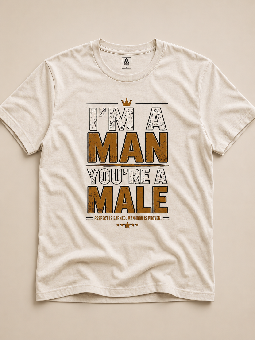 I’m a Man, You’re a Male tee